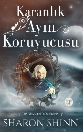 Karanlık Ayın Koruyucusu - On İki Ev Serisi Üçüncü Kitap