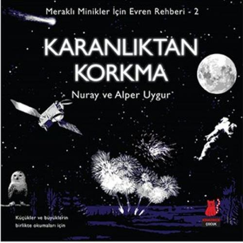 Karanlıktan Korkma Meraklı Minikler İçin Evren Rehberi 2