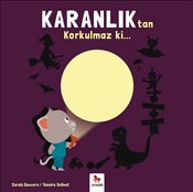 Karanlıktan Korkulmaz ki...