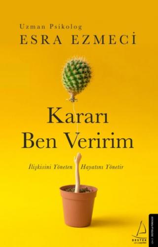 Kararı Ben Veririm - İlişkisini Yöneten Hayatını Yönetir