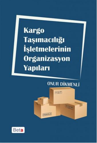 Kargo Taşımacılığı İşletmelerinin Organizasyon Yapıları