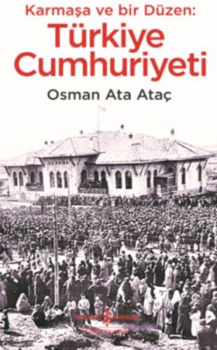 Karmaşa ve Bir Düzen - Türkiye Cumhuriyeti