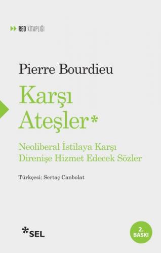 Karşı Ateşler - Neoliberal İstilaya Karşı Direnişe Hizmet Edecek Sözle