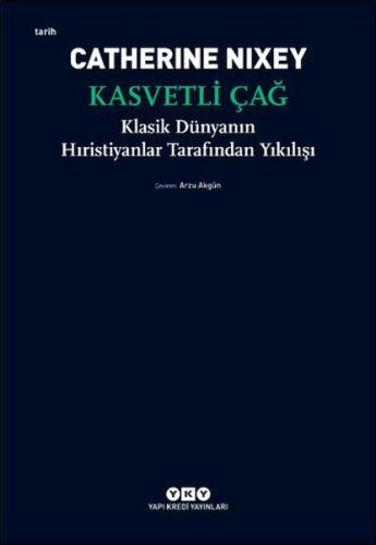 Kasvetli Çağ – Klasik Dünyanın Hıristiyanlar Tarafından Yıkılışı