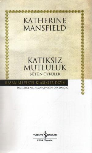 Katıksız Mutluluk - Hasan Ali Yücel Klasikleri (Ciltli)