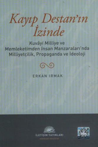 Kayıp Destan'ın İzinde Kuvayi Milliye ve Memleketimden İnsan Manzarala