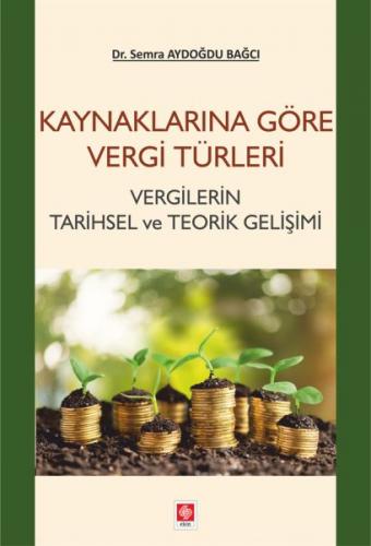 Kaynaklarına Göre Vergi Türleri - Vergilerin Tarihsel ve Teorik Gelişi