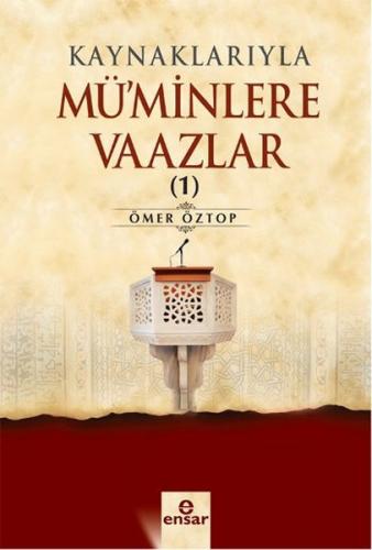 Kaynaklarıyla Mü'minlere Vaazlar 1