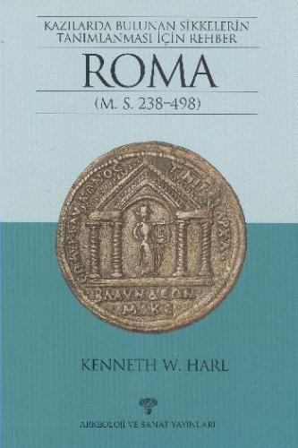 Kazılarda Bulunan Sikkelerin Tanımlanması İçin Rehber Roma (M.S. 238-4