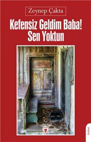 Kefensiz Geldim Baba! Sen Yoktun