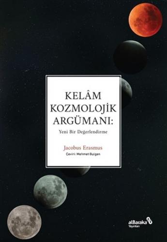 Kelâm Kozmolojik Argümanı: Yeni Bir Değerlendirme