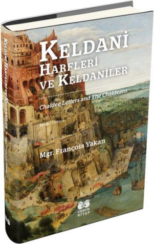 Keldani Harfleri ve Keldaniler (Ciltli)