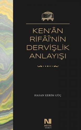 Ken’an Rifai’nin Dervişlik Anlayışı