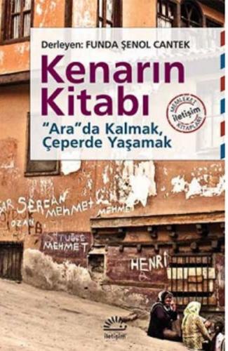 Kenarın Kitabı Arada Kalmak, Çeperde Yaşamak