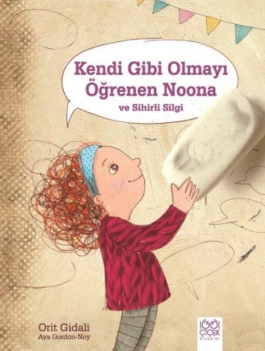 Kendi Gibi Olmayı Öğrenen Noona ve Sihirli Silgi