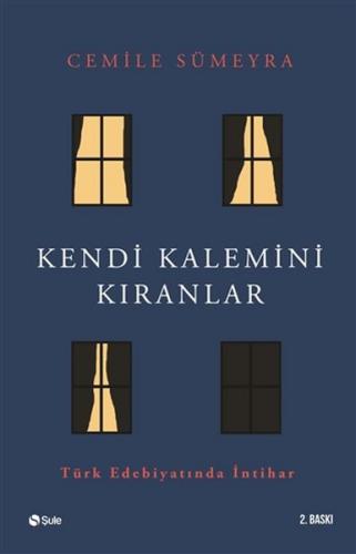 Kendi Kalemini Kıranlar - Türk Edebiyatında İntihar