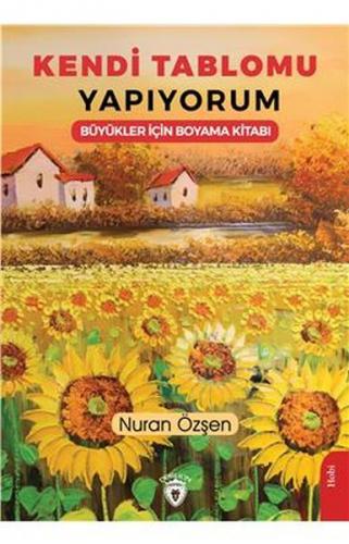 Kendi Tablomu Yapıyorum Büyükler İçin Boyama Kitabı