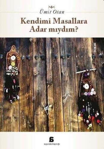 Kendimi Masallara Adar mıydım?