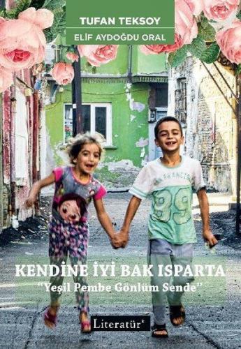 Kendine İyi Bak Isparta - Yeşil Pembe Gönlüm Sende