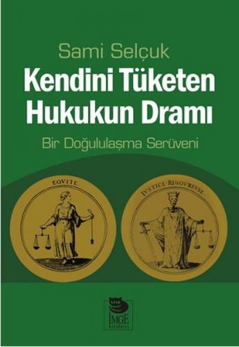 Kendini Tüketen Hukukun Dramı Bir Doğululaşma Serüveni