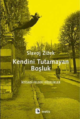 Kendini Tutamayan Boşluk - İktisadi - Felsefi Köşelikler