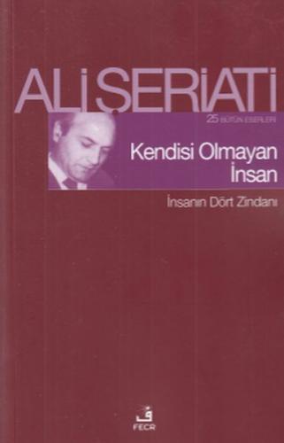 Kendisi Olmayan İnsan - İnsanın Dört Zindanı