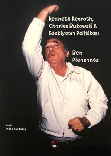 Kenneth Rexroth, Charles Bukowski Edebiyatın Politikası