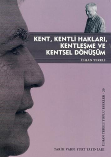 Kent, Kentli Hakları, Kentleşme ve Kentsel Dönüşüm