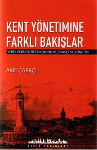 Kent Yönetimine Farklı Bakışlar