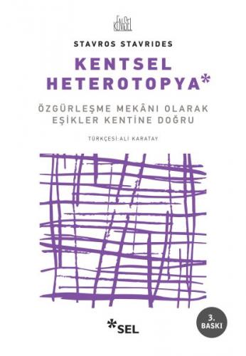 Kentsel Heterotopya - Özgürleşme Mekanı Olarak Eşikler Kentine Doğru