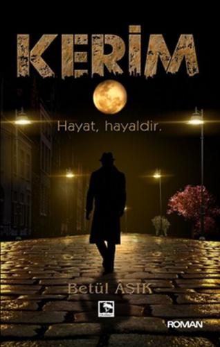 Kerim - Hayat, Hayaldir