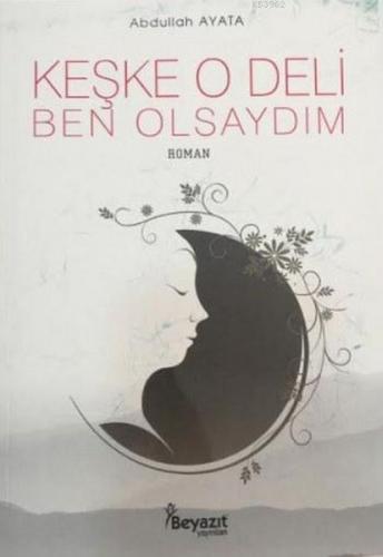 Keşke O Deli Ben Olsaydım