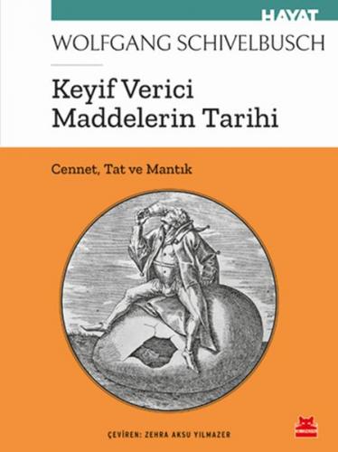 Keyif Verici Maddelerin Tarihi - Cennet, Tat ve Mantık