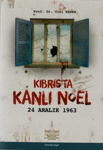 Kıbrıs’ta Kanlı Noel - 24 Aralık 1963