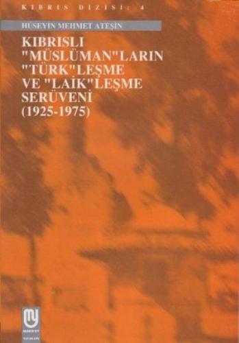 Kıbrıslı Müslümanların Türkleşme ve Laikleşme Serüveni 1925 1975