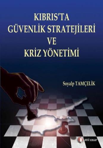 Kıbrıs'ta Güvenlik Stratejileri ve Güvenlik Kriz Yönetimi