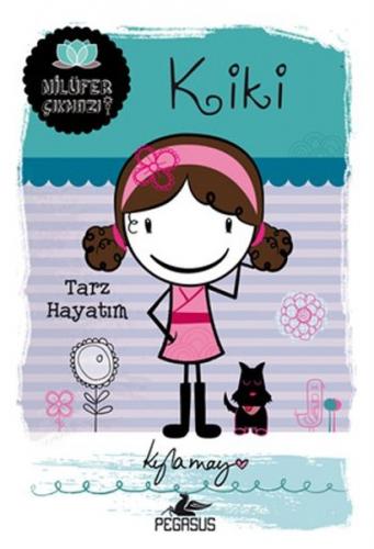 Kiki: Tarz Hayatım / Nilüfer Çıkmazı Serisi