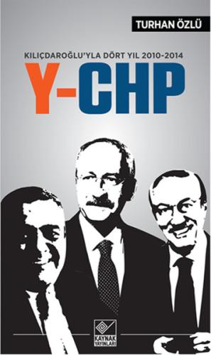 Kılıçdaroğlu'yla Dört Yıl 2010-2014 Y-CHP