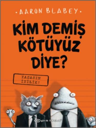 Kim Demiş Kötüyüz Diye 1 - Yaşasın İyilik (Ciltli)