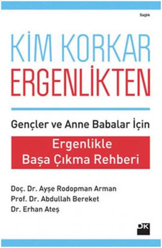 Kim Korkar Ergenlikten Ergenlikle Başa Çıkma Rehberi