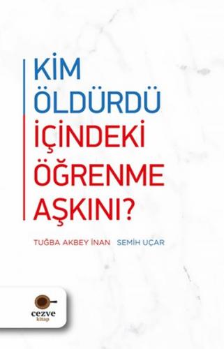 Kim Öldürdü İçindeki Öğrenme Aşkını ?