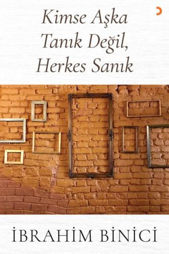 Kimse Aşka Tanık Değil, Herkes Sanık