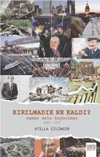 Kırılmadık Ne Kaldı? Zaman Asla Kaybolmaz 2002-2015