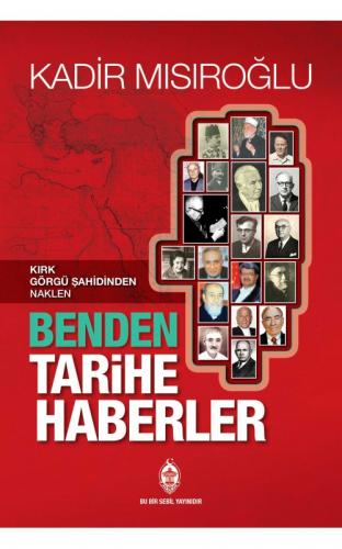 Kırk Görgü Şahidinden Naklen Benden Tarihe Haberler