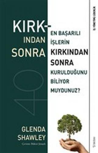 Kırkından Sonra - En Başarılı İşlerin Kırkından Sonra Kurulduğunu Bili