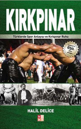 Kırkpınar Türklerde Spor Anlayışı ve Kırkpınar Ruhu