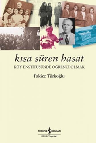 Kısa Süren Hasat Köy Enstitüsünde Öğrenci Olmak