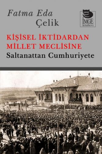 Kişisel İktidardan Millet Meclisine