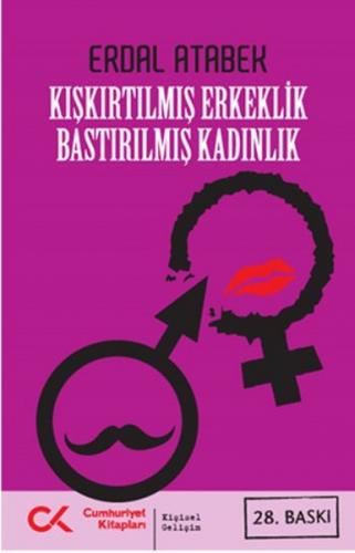 Kışkırtılmış Erkeklik Bastırılmış Kadınlık