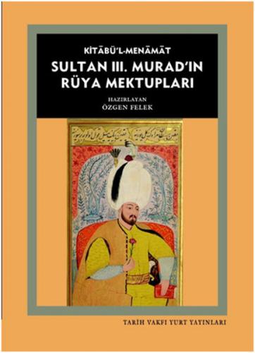 Kitabü'l-Menamat - Sultan III. Murad'ın Rüya Mektupları